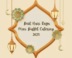 Best Hari Raya Mini Buffet Catering 2023